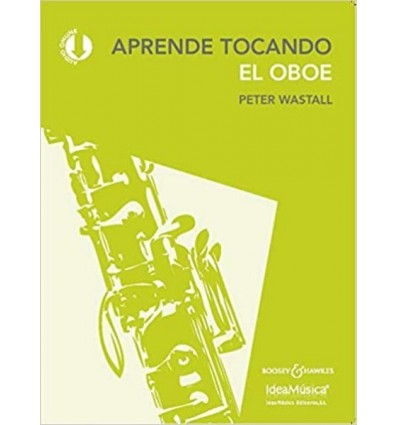 Aprende Tocando el oboe. Peter Wastall (Nueva edición)
